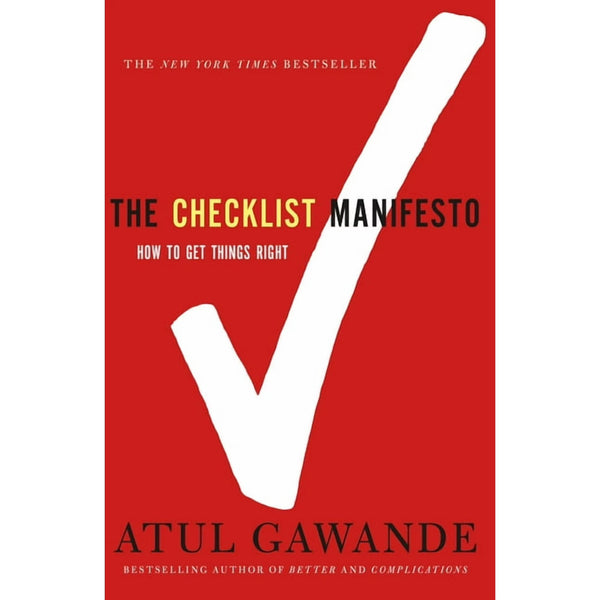 The Checklist Manifesto: How to Get Things Right, (Paperback) - Atul Gawande